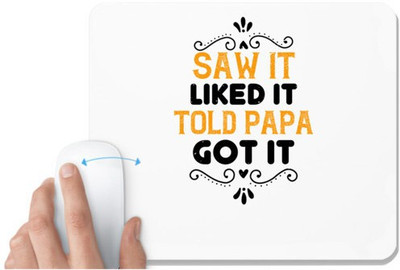 UDNAG White Mousepad 'Papa, Father | saw it like it told papa' for Computer / PC / Laptop [230 x 200 x 5mm] Non Slip Base Mousepad(White)