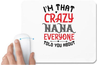 UDNAG White Mousepad 'Grand Father | I'M THAT CRAZY NANA EVERYONE' for Computer / PC / Laptop [230 x 200 x 5mm] Non Slip Base Mousepad(White)