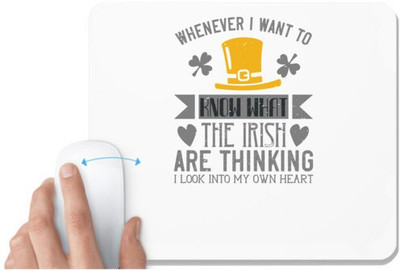 UDNAG White Mousepad 'Irish | Whenever I want to know what the Irish are thinking, I look into my own heart' for Computer / PC / Laptop [230 x 200 x 5mm] Non Slip Base Mousepad(White)