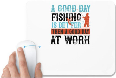 UDNAG White Mousepad 'Fishing | A GOOD DAY FISHING' for Computer / PC / Laptop [230 x 200 x 5mm] Non Slip Base Mousepad(White)