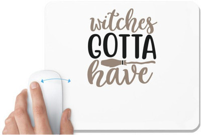 UDNAG White Mousepad 'Witch | witches gotta have copy' for Computer / PC / Laptop [230 x 200 x 5mm] Mousepad(White)