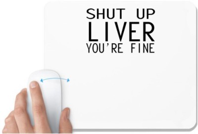 UDNAG White Mousepad 'Wine | shut up liver' for Computer / PC / Laptop [230 x 200 x 5mm] Mousepad(White)