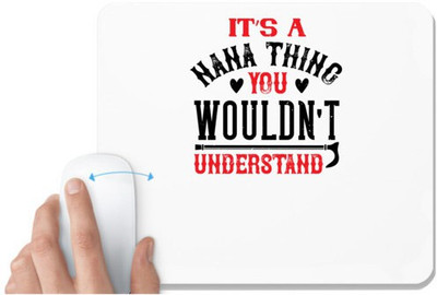 UDNAG White Mousepad 'Nana | its a nana thing you wouldnt underatand' for Computer / PC / Laptop [230 x 200 x 5mm] Mousepad(White)