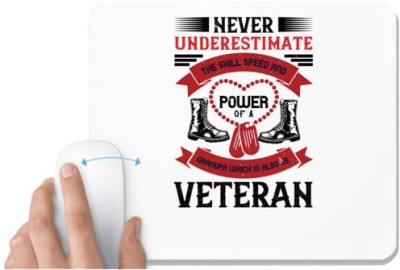 UDNAG White Mousepad 'Grand Father | Never underestimate the skill speed and power of a grandpa a which is also us. veteran' for Computer / PC / Laptop [230 x 200 x 5mm] Mousepad(White)