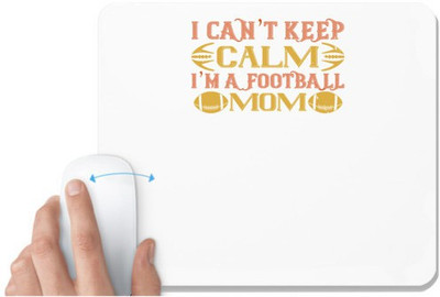 UDNAG White Mousepad 'Football | I can't keep clam i'm a football mom 2' for Computer / PC / Laptop [230 x 200 x 5mm] Mousepad(White)