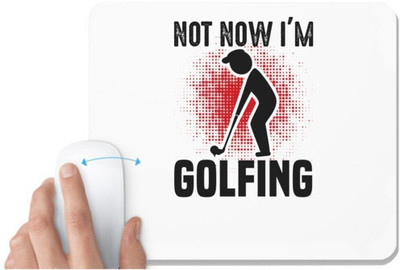 UDNAG White Mousepad 'Golf | Not now' for Computer / PC / Laptop [230 x 200 x 5mm] Non Slip Base Mousepad(White)