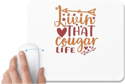 UDNAG White Mousepad 'Cougar | livin that cougar life' for Computer / PC / Laptop [230 x 200 x 5mm] Non Slip Base Mousepad(White)