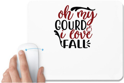 UDNAG White Mousepad 'Love | oh my gourd i love fall' for Computer / PC / Laptop [230 x 200 x 5mm] Non Slip Base Mousepad(White)