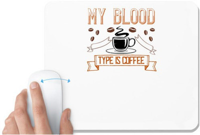 UDNAG White Mousepad 'Coffee | my blood type is coffee' for Computer / PC / Laptop [230 x 200 x 5mm] Mousepad(White)