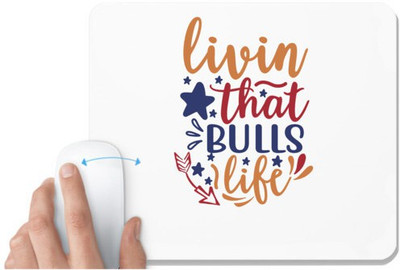 UDNAG White Mousepad 'Bulls | livin that bulls life' for Computer / PC / Laptop [230 x 200 x 5mm] Non Slip Base Mousepad(White)