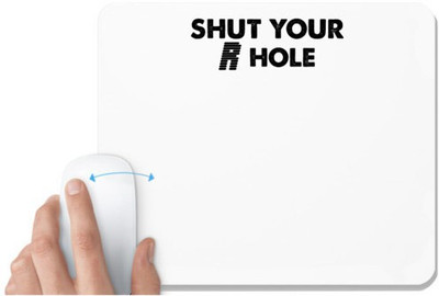 UDNAG White Mousepad '| shut your r hole' for Computer / PC / Laptop [230 x 200 x 5mm] Non Slip Base Mousepad(White)