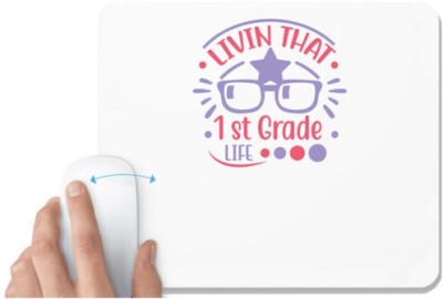 UDNAG White Mousepad 'Teacher Student | Livin that 1st grade life' for Computer / PC / Laptop [230 x 200 x 5mm] Mousepad(White)