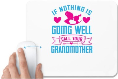 UDNAG White Mousepad 'Grand Mother | If nothing is going well, call your grandmother' for Computer / PC / Laptop [230 x 200 x 5mm] Mousepad(White)
