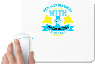 UDNAG White Mousepad 'Thanks Giving | Hem your blessings with thankfulness so they don’t unravel' for Computer / PC / Laptop [230 x 200 x 5mm] Non Slip Base Mousepad(White)