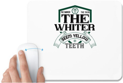 UDNAG White Mousepad 'Dentist | The darker the skin, the whiter seem yellow teeth' for Computer / PC / Laptop [230 x 200 x 5mm] Non Slip Base Mousepad(White)
