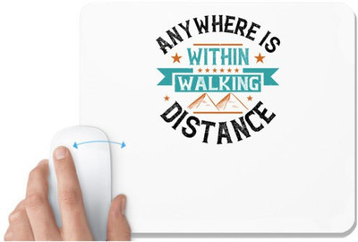 UDNAG White Mousepad 'Adventure | Anywhere is 'within walking distance' for Computer / PC / Laptop [230 x 200 x 5mm] Mousepad(White)
