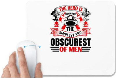 UDNAG White Mousepad 'Firefighter | The hero is commonly the simplest and obscurest of men 2' for Computer / PC / Laptop [230 x 200 x 5mm] Non Slip Base Mousepad(White)
