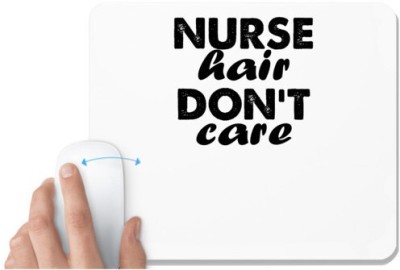 UDNAG White Mousepad 'Nurse | nurse hair don't care' for Computer / PC / Laptop [230 x 200 x 5mm] Mousepad(White)