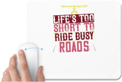 UDNAG White Mousepad 'Rider | life’s too short to ride busy roads' for Computer / PC / Laptop [230 x 200 x 5mm] Mousepad(White)