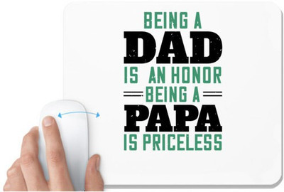 UDNAG White Mousepad 'Papa, Father | being a dadis an Honour being a papa' for Computer / PC / Laptop [230 x 200 x 5mm] Mousepad(White)