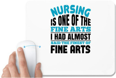 UDNAG White Mousepad 'Nurse | nursing is one of the fine arts' for Computer / PC / Laptop [230 x 200 x 5mm] Non Slip Base Mousepad(White)