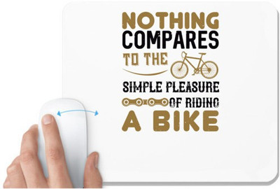 UDNAG White Mousepad 'Cycling | Nothing compares to the simple pleasure of riding a bike' for Computer / PC / Laptop [230 x 200 x 5mm] Mousepad(White)