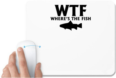 UDNAG White Mousepad 'Fishing | wtf where's the fish' for Computer / PC / Laptop [230 x 200 x 5mm] Mousepad(White)