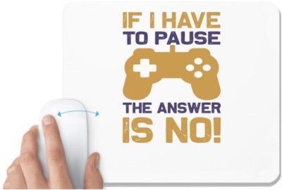 UDNAG White Mousepad 'Gaming | If i have' for Computer / PC / Laptop [230 x 200 x 5mm] Mousepad(White)