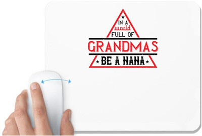 UDNAG White Mousepad 'Grand father | IN A WORLD FULL OF' for Computer / PC / Laptop [230 x 200 x 5mm] Mousepad(White)