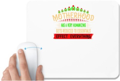 UDNAG White Mousepad 'Mother | Motherhood has a very humanizing effect. Everything gets reduced to essentials' for Computer / PC / Laptop [230 x 200 x 5mm] Mousepad(White)