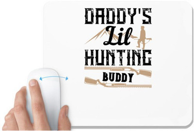 UDNAG White Mousepad 'Father | daddy's lil hunting buddy' for Computer / PC / Laptop [230 x 200 x 5mm] Mousepad(White)
