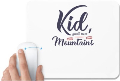 UDNAG White Mousepad 'Kid, you will move mountains | Dr. Seuss' for Computer / PC / Laptop [230 x 200 x 5mm] Mousepad(White)