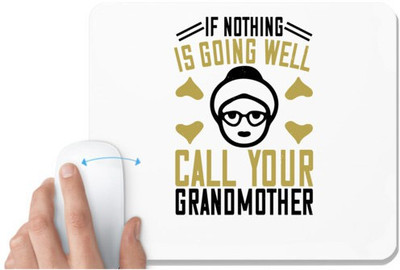 UDNAG White Mousepad 'Grand Mother | If nothing is going well, call your' for Computer / PC / Laptop [230 x 200 x 5mm] Non Slip Base Mousepad(White)