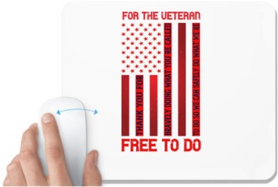 UDNAG White Mousepad 'Veteran | For the veteran, thank you for bravely doing what you’re called to do so we can safely do what we’re free to do' for Computer / PC / Laptop [230 x 200 x 5mm] Mousepad(White)