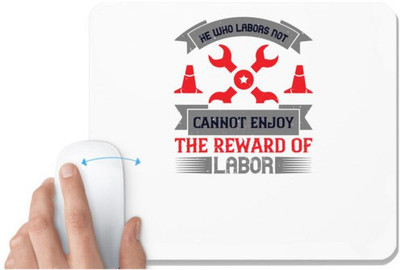 UDNAG White Mousepad 'Labor | He who labors not, cannot enjoy the reward of labor' for Computer / PC / Laptop [230 x 200 x 5mm] Non Slip Base Mousepad(White)