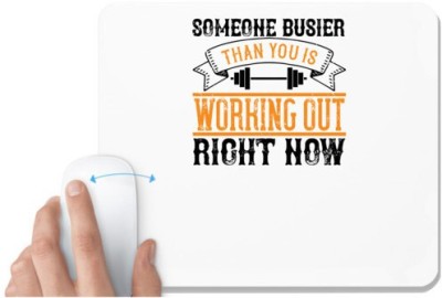 UDNAG White Mousepad 'Gym | Someone busier than you is working out right now' for Computer / PC / Laptop [230 x 200 x 5mm] Mousepad(White)