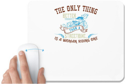 UDNAG White Mousepad 'Motorcycle | The only thing better than a streetbike.. is a woman riding one' for Computer / PC / Laptop [230 x 200 x 5mm] Mousepad(White)