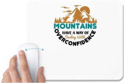 UDNAG White Mousepad 'Adventure | Mountains have a way of dealing with overconfidence' for Computer / PC / Laptop [230 x 200 x 5mm] Mousepad(White)