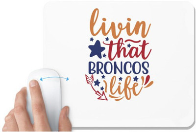 UDNAG White Mousepad 'Broncos | livin that broncos life' for Computer / PC / Laptop [230 x 200 x 5mm] Non Slip Base Mousepad(White)