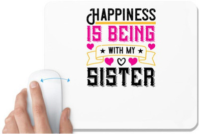 UDNAG White Mousepad 'Sister | Happiness is being with my sister-1' for Computer / PC / Laptop [230 x 200 x 5mm] Non Slip Base Mousepad(White)