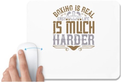 UDNAG White Mousepad 'Boxing | Boxing is real easy. Life is much harder' for Computer / PC / Laptop [230 x 200 x 5mm] Mousepad(White)