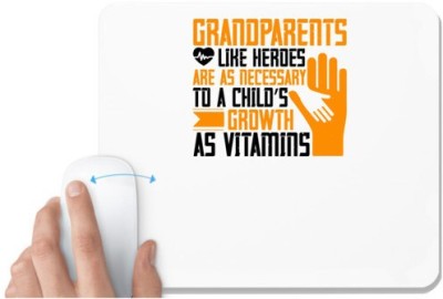 UDNAG White Mousepad 'Grand Parents | Grandparents, like heroes, are as necessary to a child’s growth as vitamins' for Computer / PC / Laptop [230 x 200 x 5mm] Mousepad(White)