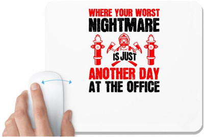 UDNAG White Mousepad 'Firefighter | Where your worst nightmare is just another day at the office' for Computer / PC / Laptop [230 x 200 x 5mm] Mousepad(White)