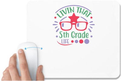 UDNAG White Mousepad 'Teacher Student | Livin that 5th grade life' for Computer / PC / Laptop [230 x 200 x 5mm] Non Slip Base Mousepad(White)