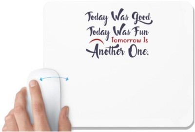 UDNAG White Mousepad 'Today was good fun tomorrow is another one | Dr. Seuss' for Computer / PC / Laptop [230 x 200 x 5mm] Mousepad(White)