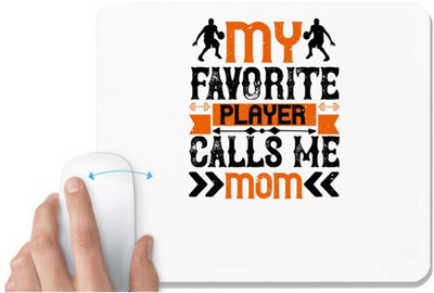 UDNAG White Mousepad 'Mother | My favorite player calls me mom' for Computer / PC / Laptop [230 x 200 x 5mm] Non Slip Base Mousepad(White)