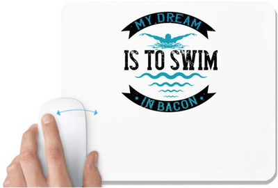 UDNAG White Mousepad 'Swimming | My dream is to sweem' for Computer / PC / Laptop [230 x 200 x 5mm] Mousepad(White)