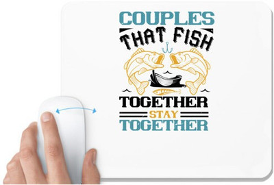 UDNAG White Mousepad 'Fishing | COUPLES THAT FISH TOGETHER' for Computer / PC / Laptop [230 x 200 x 5mm] Non Slip Base Mousepad(White)