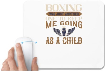 UDNAG White Mousepad 'Boxing | Boxing was just another one to keep me going as a child' for Computer / PC / Laptop [230 x 200 x 5mm] Mousepad(White)