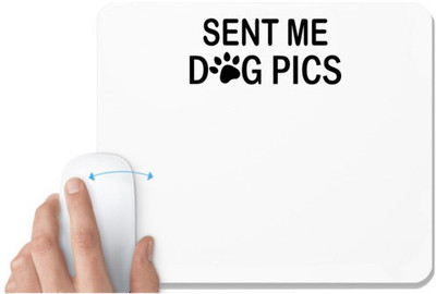UDNAG White Mousepad 'Dogs | Sent me dog pic' for Computer / PC / Laptop [230 x 200 x 5mm] Non Slip Base Mousepad(White)